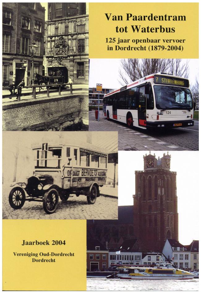 Van paardentram tot waterbus. 125 jaar openbaar vervoer in Dordrecht (1879-2004)