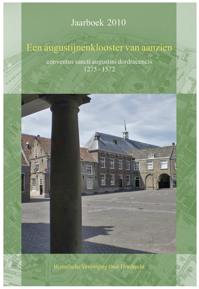 Een augustijnenklooster van aanzien. Conventus sancti augustini dordracenci (1275-1572)